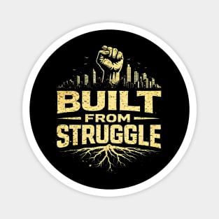 Built From Struggle – Roots, City Skyline & Raised Fist Magnet